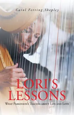 Loriho lekcie: Čo Parkinsonova choroba učí o živote a láske - Lori's Lessons: What Parkinson's Teaches about Life and Love