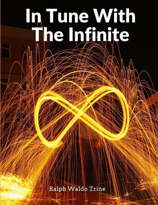 V súlade s nekonečnom: Plnosť pokoja, sily a hojnosti - In Tune With The Infinite: Fullness Of Peace, Power, And Plenty