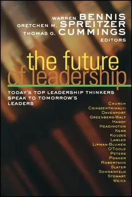 Budúcnosť vodcovstva: Dnešní špičkoví myslitelia v oblasti vedenia hovoria k zajtrajším lídrom - The Future of Leadership: Today's Top Leadership Thinkers Speak to Tomorrow's Leaders