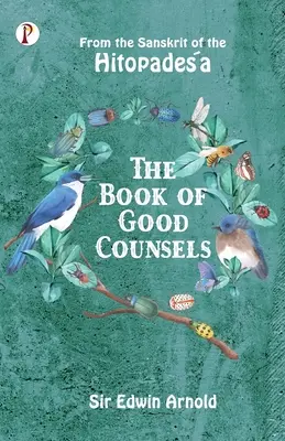 Kniha dobrých rád: Z prekladu zo sanskritu Hitopadeša - The Book of Good Counsels: From the Sanskrit of the Hitopadeśa