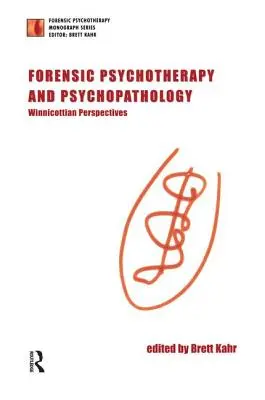 Forenzná psychoterapia a psychopatológia: Winnicottovské perspektívy - Forensic Psychotherapy and Psychopathology: Winnicottian Perspectives
