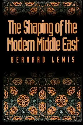 Formovanie moderného Blízkeho východu - The Shaping of the Modern Middle East