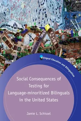 Sociálne dôsledky testovania jazykovo menej zdatných bilingvistov v Spojených štátoch - Social Consequences of Testing for Language-Minoritized Bilinguals in the United States