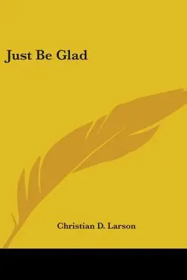 Stačí byť radostný - Just Be Glad