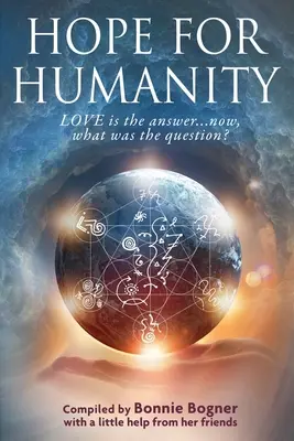 Nádej pre ľudstvo: Aká bola otázka? - Hope for Humanity: Love is the answer...now, what was the question?