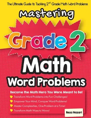 Zvládnutie slovných úloh z matematiky 2. ročníka: Konečný sprievodca na zvládnutie slovných úloh z matematiky pre 2. ročník ZŠ - Mastering Grade 2 Math Word Problems: The Ultimate Guide to Tackling 2nd Grade Math Word Problems