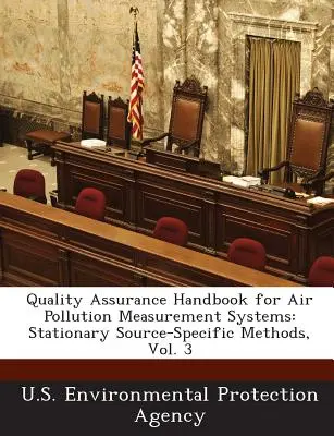 Príručka zabezpečenia kvality pre systémy merania znečistenia ovzdušia: Stacionárne metódy špecifické pre zdroje, zväzok 3 - Quality Assurance Handbook for Air Pollution Measurement Systems: Stationary Source-Specific Methods, Vol. 3