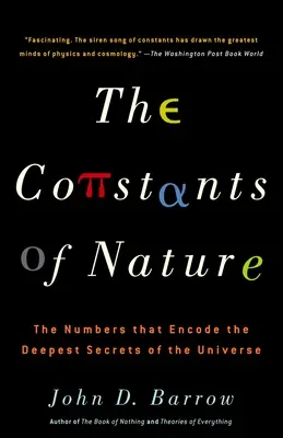 Konštanty prírody: Čísla, v ktorých sú zakódované najhlbšie tajomstvá vesmíru - The Constants of Nature: The Numbers That Encode the Deepest Secrets of the Universe