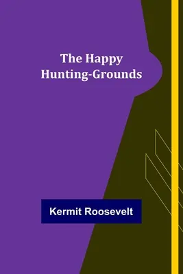 Šťastné poľovné revíry - The Happy Hunting-Grounds