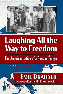 Smiechom až na slobodu: The Americanization of a Russian Emigre (Amerikanizácia ruského emigranta) - Laughing All the Way to Freedom: The Americanization of a Russian Emigre