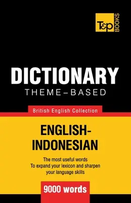 Tematický slovník britskej angličtiny-indonézštiny - 9000 slov - Theme-based dictionary British English-Indonesian - 9000 words