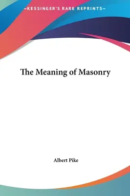 Význam slobodomurárstva - The Meaning of Masonry