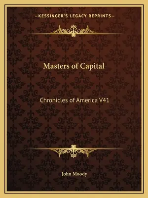 Majstri kapitálu: Kroniky Ameriky V41 - Masters of Capital: Chronicles of America V41