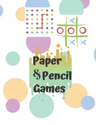 Hry s papierom a ceruzkou: Vydanie: Paper & Pencil Games: 2 Player Activity Book, Blue - Tic-Tac-Toe, Dots and Boxes - Noughts And Crosses (X and O) -- Fu - Paper & Pencil Games: Paper & Pencil Games: 2 Player Activity Book, Blue - Tic-Tac-Toe, Dots and Boxes - Noughts And Crosses (X and O) -- Fu
