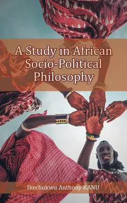 Štúdia o africkej sociálno-politickej filozofii - A Study in African Socio-Political Philosophy