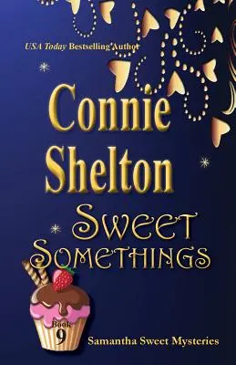 Sladké veci: Záhady Samanthy Sweet, kniha 9 - Sweet Somethings: Samantha Sweet Mysteries, Book 9