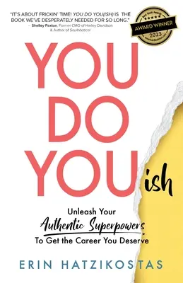 You Do You(ish): Uvoľnite svoje autentické superschopnosti a získajte kariéru, ktorú si zaslúžite - You Do You(ish): Unleash Your Authentic Superpowers to Get the Career You Deserve
