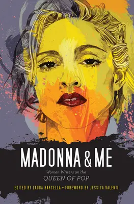 Madonna a ja: Ženy spisovateľky o kráľovnej popu - Madonna & Me: Women Writers on the Queen of Pop
