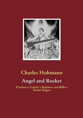 Anjel a raketa: Pynchonova Gravitačná dúha a Duinove elégie - Angel and Rocket: Pynchon's Gravity's Rainbow and the Duino Elegies