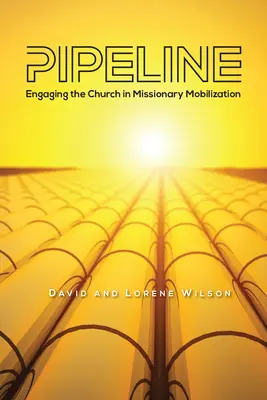 Potrubie: Zapojenie cirkvi do misijnej mobilizácie - Pipeline: Engaging the Church in Missionary Mobilization