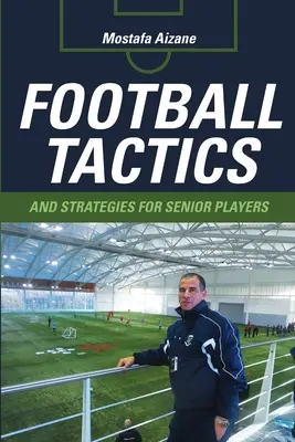 Futbalová taktika a stratégie pre starších hráčov - Football Tactics and Strategies For Senior Players