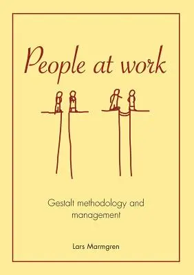 Ľudia v práci: Gestalt metodológia a manažment - People at Work: Gestalt methodology and management