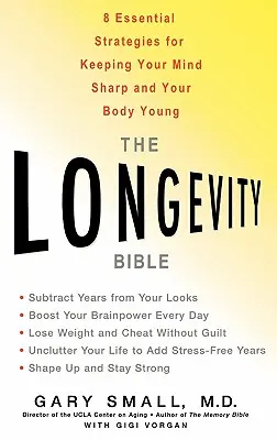 Biblia dlhovekosti: 8 základných stratégií na udržanie bystrej mysle a mladého tela - The Longevity Bible: 8 Essential Strategies for Keeping Your Mind Sharp and Your Body Young