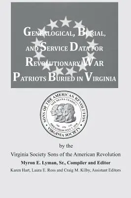 Genealogické, pohrebné a služobné údaje o vlastencoch z revolučnej vojny pochovaných vo Virgínii - Genealogical, Burial, and Service Data for Revolutionary War Patriots Buried in Virginia