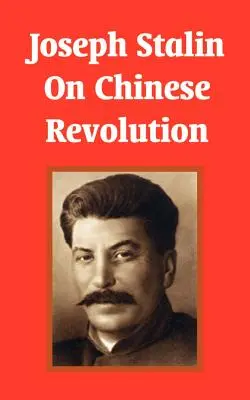 Jozef Stalin o čínskej revolúcii - Joseph Stalin On Chinese Revolution