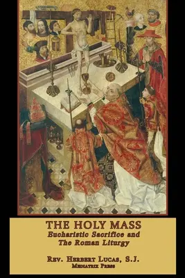 Svätá omša: V dvoch zväzkoch - The Holy Mass: In two volumes
