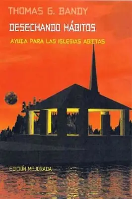 Kicking Habits španielska verzia: Vítaná úľava pre závislé cirkvi Španielska verzia - Kicking Habits Spanish Version: Welcome Relief for Addicted Churches Spanish Version