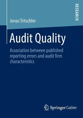 Kvalita auditu: Súvislosť medzi zverejnenými chybami vo vykazovaní a charakteristikami audítorskej firmy - Audit Quality: Association Between Published Reporting Errors and Audit Firm Characteristics
