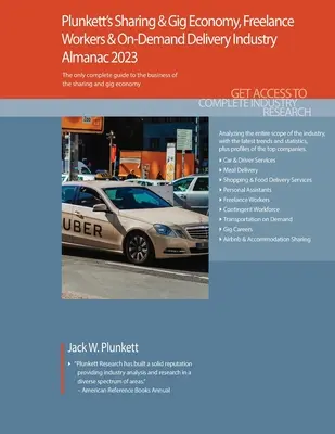 Plunkett's Sharing & Gig Economy, Freelance Workers & On-Demand Delivery Industry Almanac 2023: Zdieľanie a gig ekonomika, pracovníci na voľnej nohe a doručovanie na požiadanie - Plunkett's Sharing & Gig Economy, Freelance Workers & On-Demand Delivery Industry Almanac 2023: Sharing & Gig Economy, Freelance Workers & On-Demand D