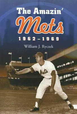 Úžasní Mets, 1962-1969 - Amazin' Mets, 1962-1969