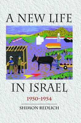 Nový život v Izraeli: 1950-1954 - A New Life in Israel: 1950-1954