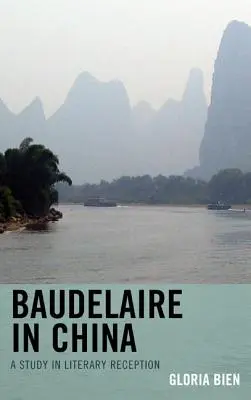 Baudelaire v Číne: Štúdia o literárnej recepcii - Baudelaire in China: A Study in Literary Reception