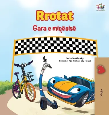 The Wheels The Friendship Race (Albánska kniha pre deti) - The Wheels The Friendship Race (Albanian Book for Kids)