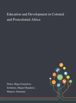 Vzdelávanie a rozvoj v koloniálnej a postkoloniálnej Afrike - Education and Development in Colonial and Postcolonial Africa