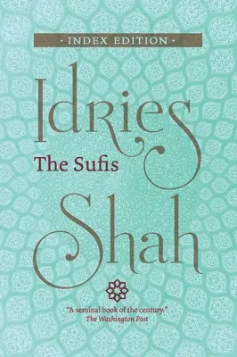 Súfisti: Vydanie s indexom: Vedieť, ako spoznať súfistov. - The Sufis: Index Edition