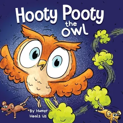 Sova Húkačka: Zábavná rýmovaná obrázková kniha s halloweenskym príbehom pre deti a dospelých o prdiacej sove, skoré čítanie - Hooty Pooty the Owl: A Funny Rhyming Halloween Story Picture Book for Kids and Adults About a Farting owl, Early Reader