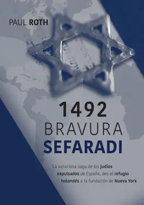 1492Bravura Sefaradi: Snímka: La victoriosa saga de los judos expulsados de Espaa, des el refugio holands a la fundacin de Nueva York - 1492Bravura Sefaradi: La victoriosa saga de los judos expulsados de Espaa, des el refugio holands a la fundacin de Nueva York