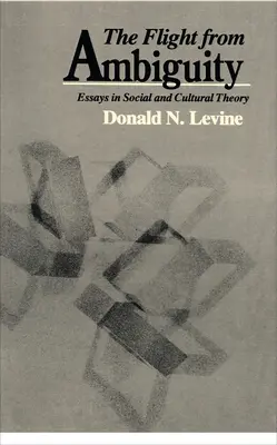 Útek pred nejednoznačnosťou: Eseje zo sociálnej a kultúrnej teórie - The Flight from Ambiguity: Essays in Social and Cultural Theory