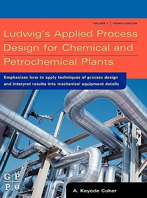 Ludwigov aplikovaný návrh procesov pre chemické a petrochemické závody - Ludwig's Applied Process Design for Chemical and Petrochemical Plants