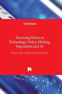 Zohľadnenie etiky v technológiách, tvorbe politiky, regulácii a umelej inteligencii - Factoring Ethics in Technology, Policy Making, Regulation and AI