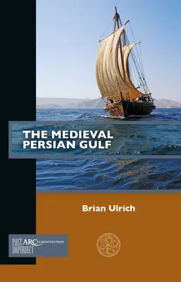 Stredoveký Perzský záliv - The Medieval Persian Gulf