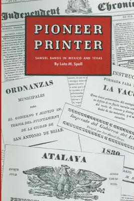 Pionierska tlačiareň: Samuel Bangs v Mexiku a Texase - Pioneer Printer: Samuel Bangs in Mexico and Texas