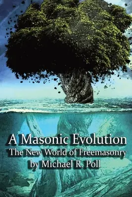 Evolúcia slobodomurárstva: Nový svet slobodomurárstva - A Masonic Evolution: The New World of Freemasonry