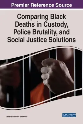 Porovnanie úmrtí černochov vo väzbe, policajnej brutality a riešení sociálnej spravodlivosti - Comparing Black Deaths in Custody, Police Brutality, and Social Justice Solutions