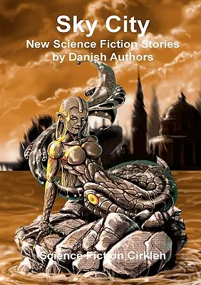 Nebeské mesto: Nové sci-fi poviedky dánskych autorov - Sky City: New Science Fiction Stories by Danish Authors