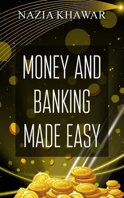 Jednoduché peniaze a bankovníctvo - Money and Banking Made Easy